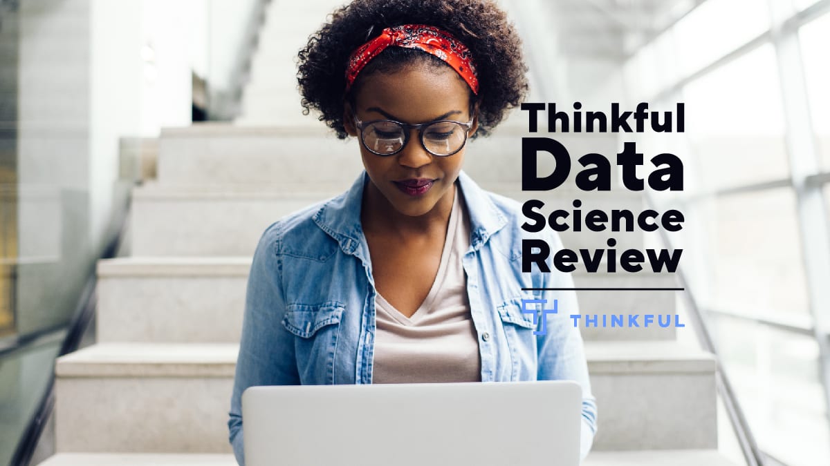 Thinkful Data Science Review