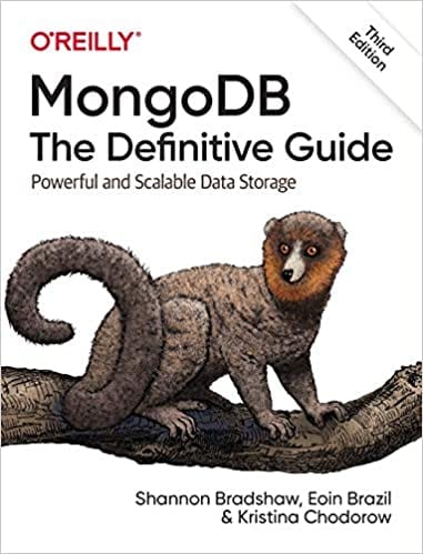 MongoDB: The Definitive Guide: Powerful and Scalable Data Storage by Shannon Bradshaw, Eoin Brazil, and Kristina Chodorow