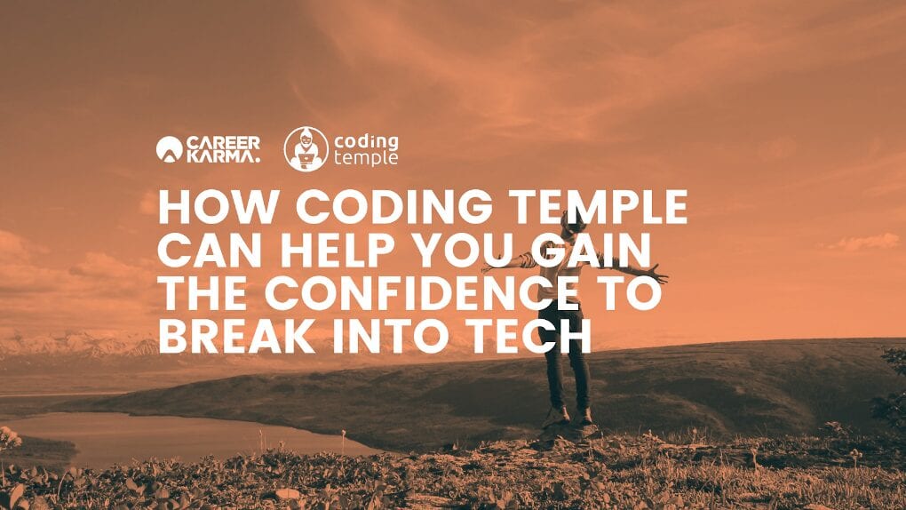 How Coding Temple Can Help You Gain the Confidence To Break Into Tech