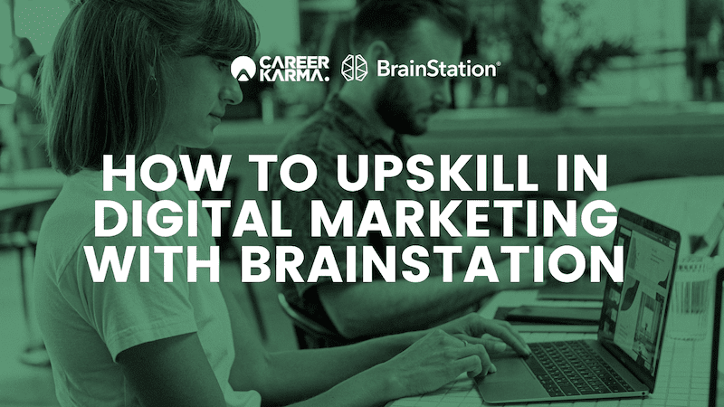 How to Upskill in Digital Marketing with BrainStation featured image